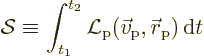 \begin{displaymath}
{\cal S}\equiv \int_{t_1}^{t_2} \Lag_{\rm {p}}(\vec v_{\rm {p}},{\skew0\vec r}_{\rm {p}}) {\,\rm d}t
\end{displaymath}