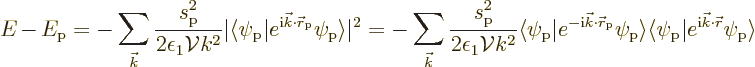 \begin{displaymath}
E - E_{\rm {p}} = - \sum_{{\vec k}} \frac{s_{\rm {p}}^2}{2\...
...hspace{-\nulldelimiterspace}\left.\psi_{\rm {p}}\right\rangle}
\end{displaymath}