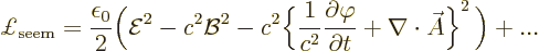 \begin{displaymath}
\pounds _{\rm seem} = \frac{\epsilon_0}{2} \bigg({\cal E}^2...
...}{\partial t}
+\nabla\cdot\skew3\vec A\bigg\}^2\,\bigg) + ...
\end{displaymath}