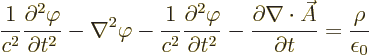 \begin{displaymath}
\frac{1}{c^2}\frac{\partial^2\varphi}{\partial t^2} - \nabl...
...bla\cdot\skew3\vec A}{\partial t}
= \frac{\rho}{\epsilon_0} %
\end{displaymath}