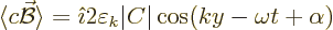 \begin{displaymath}
\langle c \skew2\vec{\cal B}\rangle
= {\hat\imath}2 \varepsilon_k \vert C\vert \cos(ky-\omega t + \alpha)
\end{displaymath}