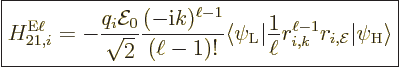 \begin{displaymath}
\fbox{$\displaystyle
H_{21,i}^{\rm E\ell} = - \frac{q_i{\c...
...1}r_{i,{\cal E}}
{\left\vert\psi_{\rm{H}}\right\rangle}
$} %
\end{displaymath}