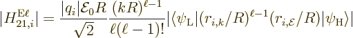 \begin{displaymath}
\vert H_{21,i}^{\rm E\ell}\vert = \frac{\vert q_i\vert{\cal...
...r_{i,{\cal E}}/R) {\left\vert\psi_{\rm {H}}\right\rangle}\vert
\end{displaymath}