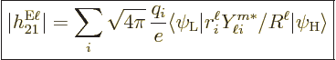 \begin{displaymath}
\fbox{$\displaystyle
\vert h_{21}^{\rm E\ell}\vert = \sum_...
..._i^\ell Y_{\ell i}^{m*}/R^\ell \vert\psi_{\rm{H}}\rangle
$} %
\end{displaymath}