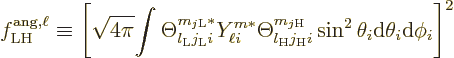 \begin{displaymath}
f^{\rm ang,\ell}_{\rm LH} \equiv \left[
\sqrt{4\pi}\! \int...
...m {H}}}
\sin^2\theta_i{\rm d}\theta_i{\rm d}\phi_i\right]^2 %
\end{displaymath}