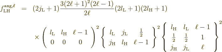 \begin{eqnarray*}
f^{\rm ang,\ell}_{\rm LH} & = &\displaystyle
(2j_{\rm L}+1)\...
...c12&\frac12&1\\ j_{\rm H}&j_{\rm L}&\ell
\end{array} \right\}^2
\end{eqnarray*}