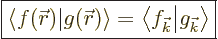 \begin{displaymath}
\fbox{$\displaystyle
{\left\langle f({\skew0\vec r})\right...
...nulldelimiterspace}}{\left\vert g_{\vec k}\right\rangle}
$} %
\end{displaymath}