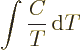 \begin{displaymath}
\int \frac{C}{T}{\,\rm d}T
\end{displaymath}