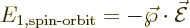 \begin{displaymath}
E_{1,\mbox{\scriptsize spin-orbit}} = -\vec\wp \cdot \skew3\vec{\cal E}
\end{displaymath}