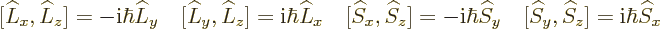 \begin{displaymath}[\L _x,\L _z]= - {\rm i}\hbar\L _y \quad
[\L _y,\L _z] = {\r...
...
[{\widehat S}_y,{\widehat S}_z] = {\rm i}\hbar{\widehat S}_x
\end{displaymath}