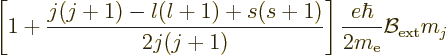 \begin{displaymath}
\left[1+\frac{j(j+1)-l(l+1)+s(s+1)}{2j(j+1)}\right]
\frac{e\hbar}{2m_{\rm e}} {\cal B}_{\rm ext} m_j %
\end{displaymath}