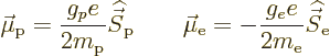 \begin{displaymath}
\vec \mu_{\rm {p}} = \frac{g_pe}{2m_{\rm p}} {\skew 6\wideh...
... - \frac{g_ee}{2m_{\rm e}} {\skew 6\widehat{\vec S}}_{\rm {e}}
\end{displaymath}