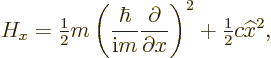 \begin{displaymath}
H_x = {\textstyle\frac{1}{2}} m
\left(\frac{\hbar}{{\rm i}...
...rtial x}\right)^2
+ {\textstyle\frac{1}{2}} c {\widehat x}^2,
\end{displaymath}