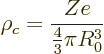 \begin{displaymath}
\rho_c = \frac{Ze}{\frac43\pi R_0^3}
\end{displaymath}