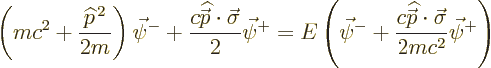 \begin{displaymath}
\left(m c^2 + \frac{{\widehat p}^{\,2}}{2m}\right) \vec\psi...
...at{\skew{-.5}\vec p}}\cdot\vec\sigma}{2mc^2} \vec\psi^+\right)
\end{displaymath}