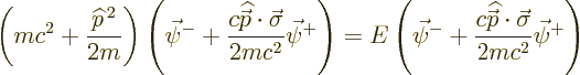 \begin{displaymath}
\left(m c^2 + \frac{{\widehat p}^{\,2}}{2m}\right) \left(\v...
...t{\skew{-.5}\vec p}}\cdot\vec\sigma}{2mc^2} \vec\psi^+ \right)
\end{displaymath}