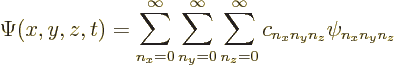 \begin{displaymath}
\Psi(x,y,z,t) = \sum_{n_x=0}^\infty\sum_{n_y=0}^\infty\sum_{n_z=0}^\infty
c_{n_xn_yn_z} \psi_{n_xn_yn_z}
\end{displaymath}