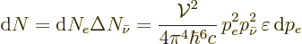 \begin{displaymath}
{\rm d}N = {\rm d}N_e \Delta N_{\bar\nu}
= \frac{{\cal V}^...
...i^4\hbar^6 c}\, p_e^2 p_{\bar\nu}^2\, \varepsilon {\,\rm d}p_e
\end{displaymath}