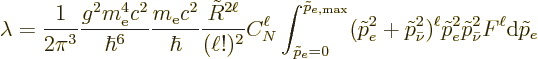 \begin{displaymath}
\lambda =
\frac{1}{2\pi^3}
\frac{g^2m_{\rm e}^4 c^2}{\hba...
... \tilde p_e^2 \tilde p_{\bar\nu}^2
F^\ell {\rm d}\tilde p_e %
\end{displaymath}