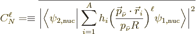 \begin{displaymath}
C_N^\ell = \equiv
\overline{
\bigg\vert\bigg\langle \psi_...
...u} R} \bigg)^\ell
\psi_{1,\rm nuc}\bigg\rangle\bigg\vert^2
}
\end{displaymath}