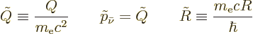 \begin{displaymath}
\tilde Q \equiv \frac{Q}{m_{\rm e}c^2}
\qquad
\tilde p_{\...
...\tilde Q
\qquad
\tilde R \equiv \frac{m_{\rm e}c R}{\hbar} %
\end{displaymath}