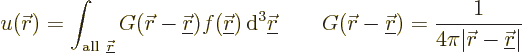 \begin{displaymath}
u({\skew0\vec r}) = \int_{{\rm all\ }{\underline{\skew0\vec...
...ac{1}{4\pi\vert{\skew0\vec r}-{\underline{\skew0\vec r}}\vert}
\end{displaymath}