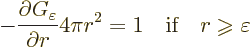 \begin{displaymath}
- \frac{\partial G_\varepsilon}{\partial r} 4\pi r^2 = 1
\...
...x{if}\quad r \mathrel{\raisebox{-1pt}{$\geqslant$}}\varepsilon
\end{displaymath}