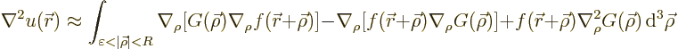\begin{displaymath}
\nabla^2 u({\skew0\vec r}) \approx \int_{\varepsilon<\vert\...
...ec r}+\vec\rho) \nabla_\rho^2 G(\vec\rho)
{\,\rm d}^3\vec\rho
\end{displaymath}
