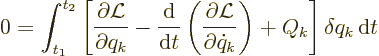 \begin{displaymath}
0 =
\int_{t_1}^{t_2}
\left[
\frac{\partial{\cal L}}{\par...
...{\partial\dot q_k}\right)
+ Q_k
\right]\delta q_k {\,\rm d}t
\end{displaymath}