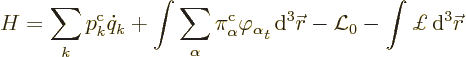 \begin{displaymath}
H = \sum_k p^{\rm {c}}_k \dot{q}_k
+ \int \sum_\alpha \pi^...
...\vec r}
- {\cal L}_0 - \int \pounds {\,\rm d}^3{\skew0\vec r}
\end{displaymath}