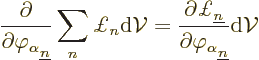 \begin{displaymath}
\frac{\partial}{\partial\varphi_\alpha\strut_{\underline n}...
...}{\partial\varphi_\alpha\strut_{\underline n}} {\rm d}{\cal V}
\end{displaymath}