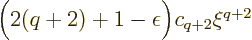 $\Big(2(q+2)+1-\epsilon\Big)c_{q+2}\xi^{q+2}$