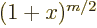 $(1+x)^{m/2}$