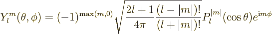 \begin{displaymath}
Y_l^m(\theta,\phi)=
(-1)^{\max(m,0)}
\sqrt{\frac{2l+1}{4\...
...t m\vert)!}}
P_l^{\vert m\vert}(\cos\theta)e^{{\rm i}m\phi} %
\end{displaymath}