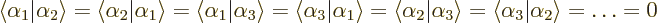 \begin{displaymath}
\langle\alpha_1\vert\alpha_2\rangle =\langle\alpha_2\vert\a...
...ha_3\rangle =\langle\alpha_3\vert\alpha_2\rangle =
\ldots = 0
\end{displaymath}