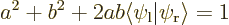 \begin{displaymath}
a^2 + b^2 + 2 ab \langle\psi_{\rm {l}}\vert\psi_{\rm {r}}\rangle = 1
\end{displaymath}