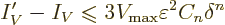 \begin{displaymath}
I_V' - I_V \mathrel{\raisebox{-.7pt}{$\leqslant$}}3 V_{\rm max} \varepsilon^2 C_n \delta^n
\end{displaymath}