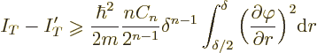 \begin{displaymath}
I_T - I_T' \mathrel{\raisebox{-1pt}{$\geqslant$}}\frac{\hba...
...ta \bigg(\frac{\partial{\varphi}}{\partial r}\bigg)^2 {\rm d}r
\end{displaymath}