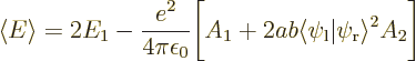 \begin{displaymath}
\left\langle{E}\right\rangle = 2 E_1 - {\displaystyle\frac{...
...ab\langle\psi_{\rm {l}}\vert\psi_{\rm {r}}\rangle^2 A_2\Biggr]
\end{displaymath}