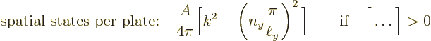 \begin{displaymath}
\mbox{spatial states per plate:} \quad \frac{A}{4\pi}
\big...
...right)^2\bigg]
\qquad \mbox{if}\quad \bigg[\ldots\bigg] > 0 %
\end{displaymath}