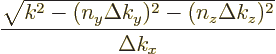 \begin{displaymath}
\frac{\sqrt{k^2- (n_y\Delta k_y)^2 - (n_z\Delta k_z)^2}}{\Delta k_x}
\end{displaymath}