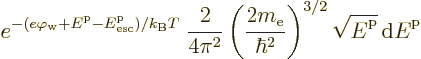 \begin{displaymath}
e^{-(e\varphi_{\rm {w}}+{\vphantom' E}^{\rm p}-{\vphantom' ...
... \sqrt{{\vphantom' E}^{\rm p}} {\,\rm d}{\vphantom' E}^{\rm p}
\end{displaymath}