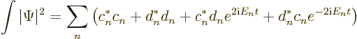 \begin{displaymath}
\int\vert\Psi\vert^2 = \sum_n \left( c_n^* c_n + d_n^* d_n
...
...* d_n e^{2{\rm i}E_n t} + d_n^* c_n e^{-2{\rm i}E_n t} \right)
\end{displaymath}