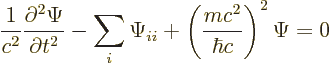 \begin{displaymath}
\frac{1}{c^2} \frac{\partial^2\Psi}{\partial t^2}
- \sum_i \Psi_{ii} + \left(\frac{mc^2}{\hbar c}\right)^2 \Psi = 0
\end{displaymath}