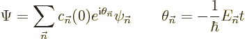 \begin{displaymath}
\Psi = \sum_{\vec n}c_{\vec n}(0) e^{{\rm i}\theta_{\vec n}...
...vec n}
\qquad
\theta_{\vec n}= - \frac{1}{\hbar} E_{\vec n}t
\end{displaymath}