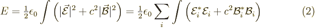 $\parbox{400pt}{\hspace{11pt}\hfill$\displaystyle
E = {\textstyle\frac{1}{2}}\e...
...nt
\bigg({\cal E}_i^*{\cal E}_i + c^2{\cal B}_i^*{\cal B}_i\bigg)
$\hfill(2)}$