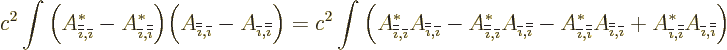 \begin{displaymath}
c^2 \int \bigg(A_{{\overline{\overline{\imath}}},{\overline...
...* A_{{\overline{\imath}},{\overline{\overline{\imath}}}}\bigg)
\end{displaymath}