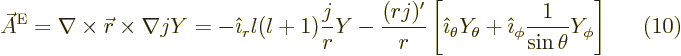 $\parbox{400pt}{\hspace{15pt}\hfill$\displaystyle
\skew3\vec A^{\rm E} = \nabla...
... Y_\theta + {\hat\imath}_\phi
\frac{1}{\sin\theta} Y_\phi\right]
$\hfill(10)}$