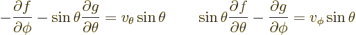 \begin{displaymath}
- \frac{\partial f}{\partial\phi}
- \sin\theta \frac{\part...
...\theta}
- \frac{\partial g}{\partial\phi}
= v_\phi\sin\theta
\end{displaymath}