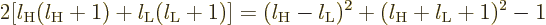 \begin{displaymath}
2 [l_{\rm {H}}(l_{\rm {H}}+1)+l_{\rm {L}}(l_{\rm {L}}+1)]
= (l_{\rm {H}}-l_{\rm {L}})^2 + (l_{\rm {H}}+l_{\rm {L}}+1)^2 - 1
\end{displaymath}